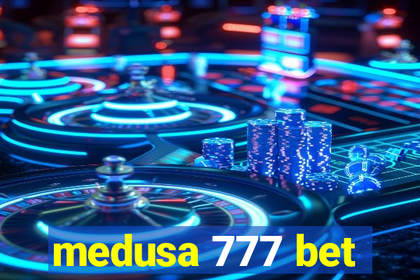 medusa 777 bet