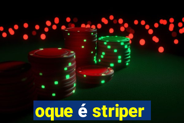 oque é striper