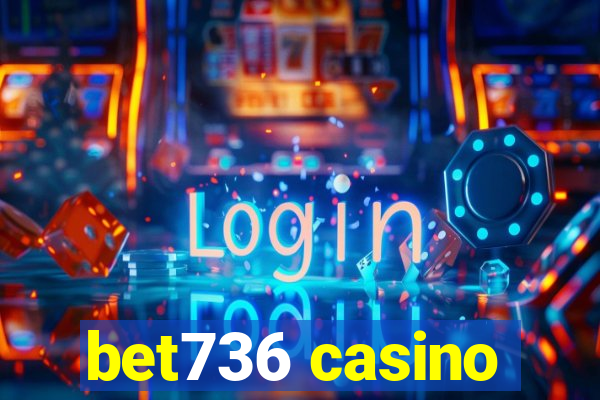 bet736 casino