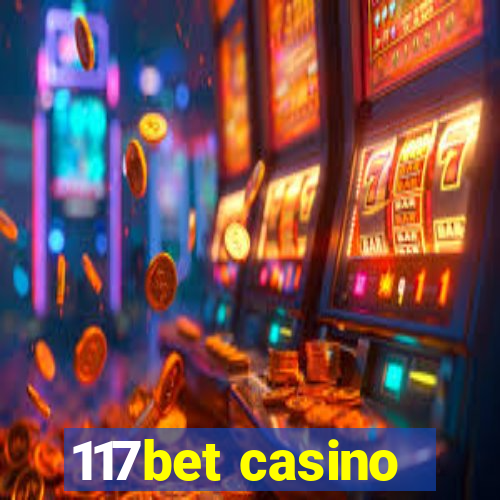 117bet casino