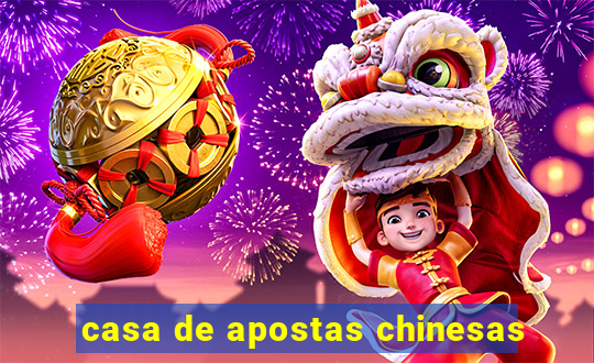 casa de apostas chinesas