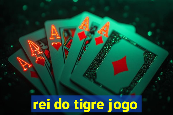 rei do tigre jogo