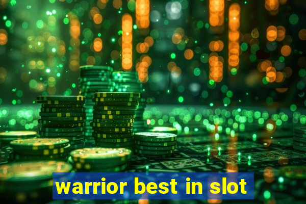 warrior best in slot