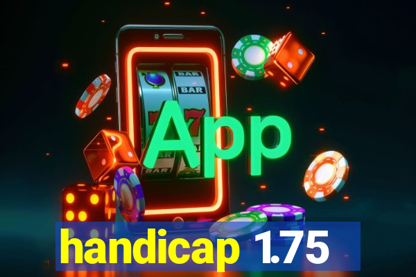 handicap 1.75