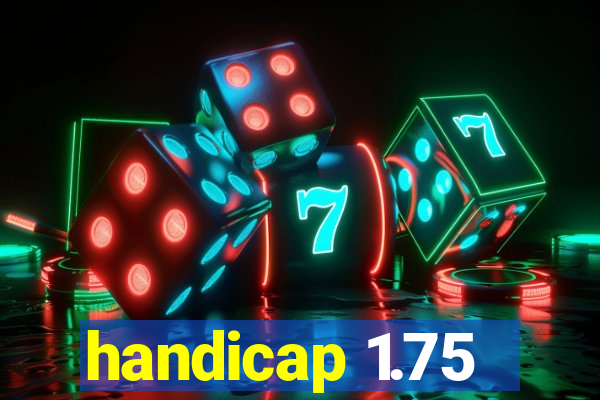 handicap 1.75