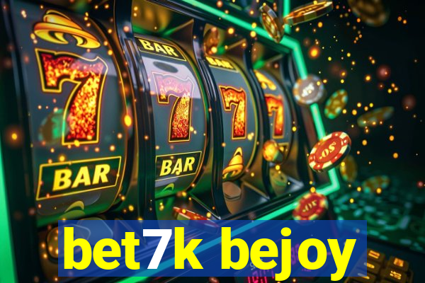 bet7k bejoy