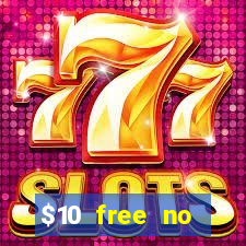 $10 free no deposit mobile casino