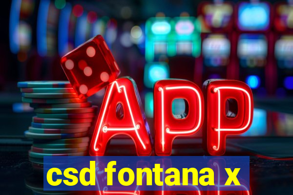 csd fontana x