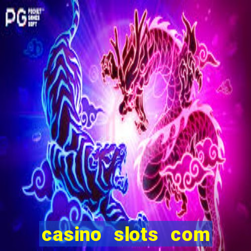 casino slots com bonus de cadastro