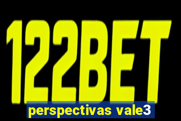 perspectivas vale3