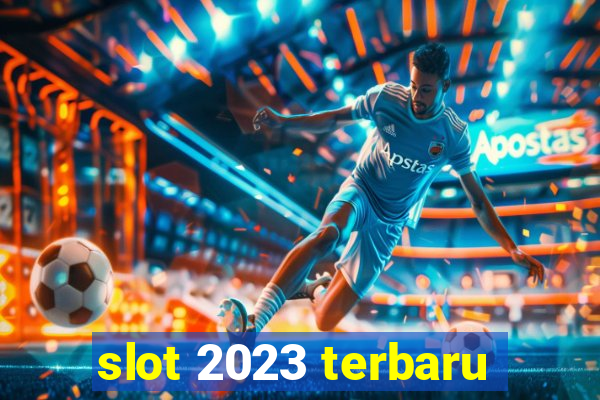 slot 2023 terbaru