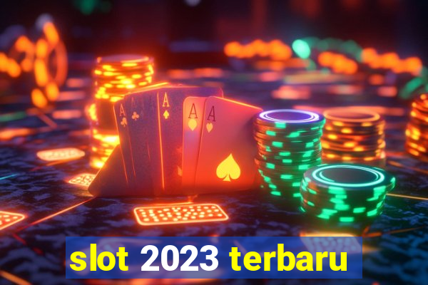 slot 2023 terbaru