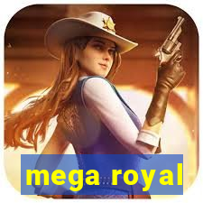 mega royal