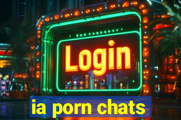 ia porn chats