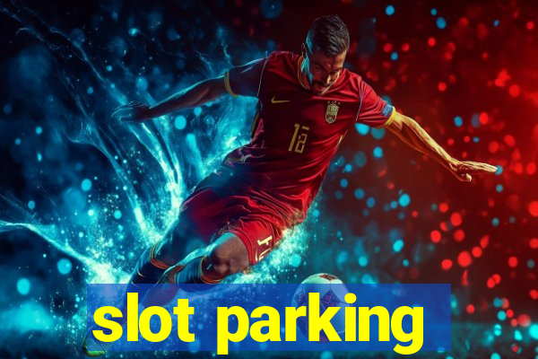 slot parking