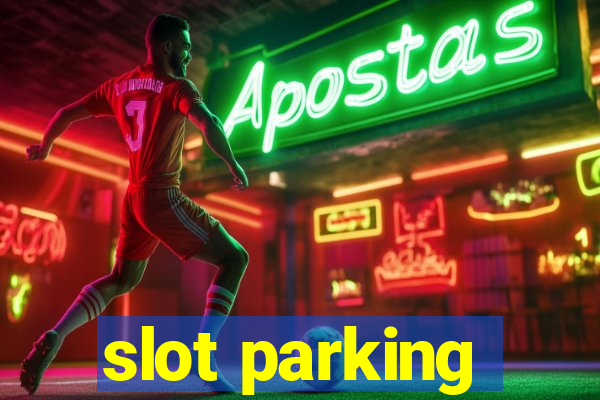 slot parking