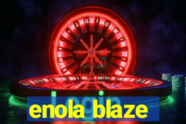 enola blaze