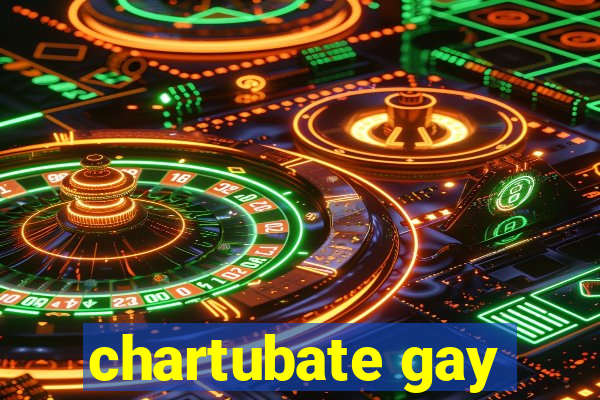 chartubate gay