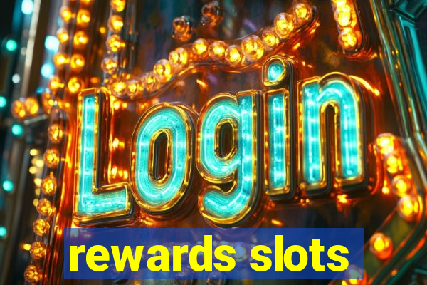 rewards slots