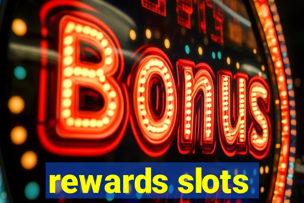 rewards slots