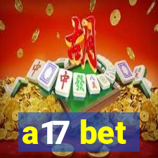 a17 bet