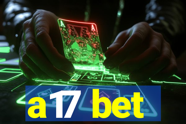 a17 bet