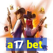 a17 bet