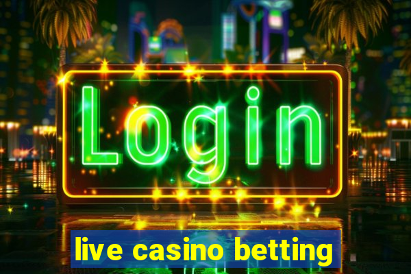 live casino betting