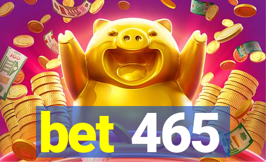 bet 465