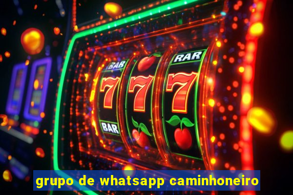 grupo de whatsapp caminhoneiro