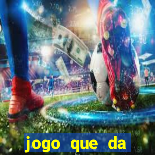 jogo que da dinheiro de verdade 2020