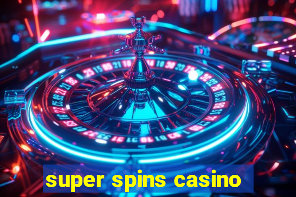 super spins casino