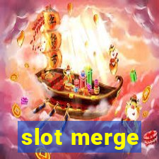 slot merge