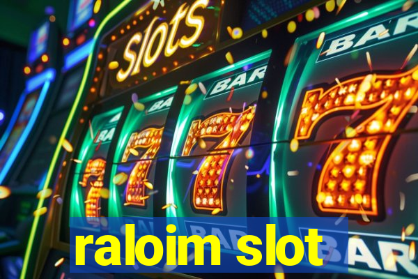 raloim slot