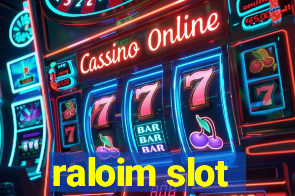 raloim slot