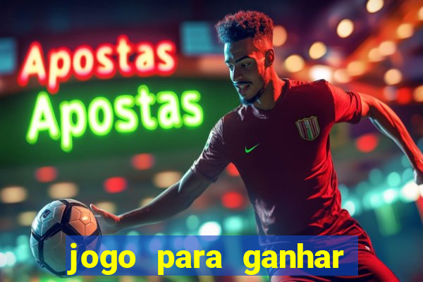 jogo para ganhar dinheiro de verdade