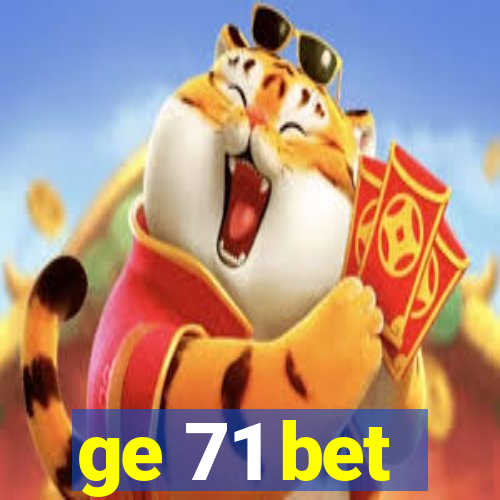 ge 71 bet