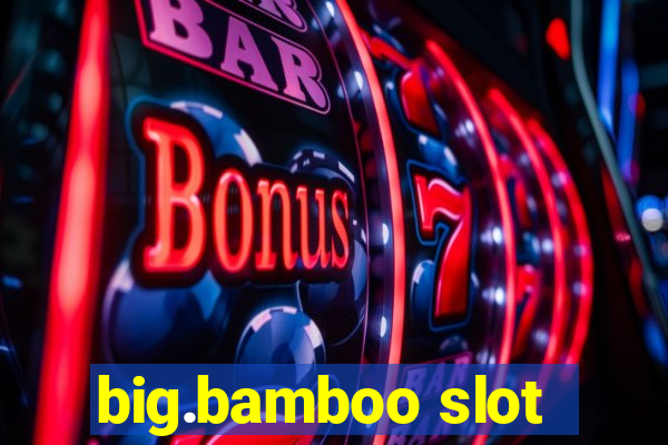 big.bamboo slot