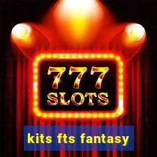 kits fts fantasy