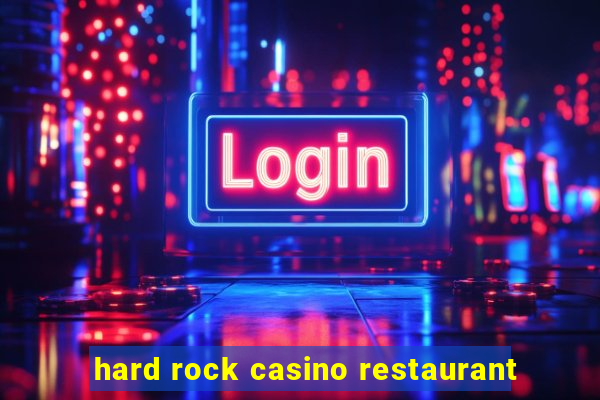 hard rock casino restaurant