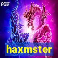 haxmster