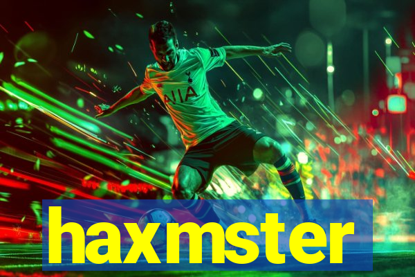 haxmster