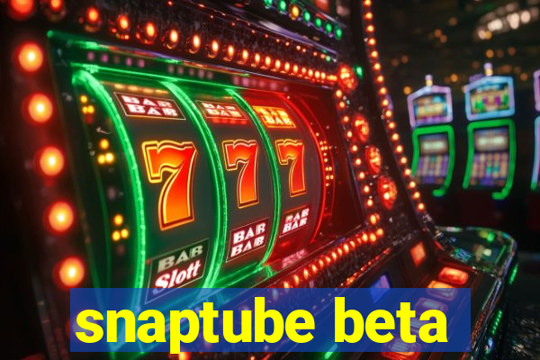 snaptube beta