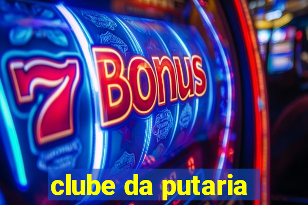 clube da putaria