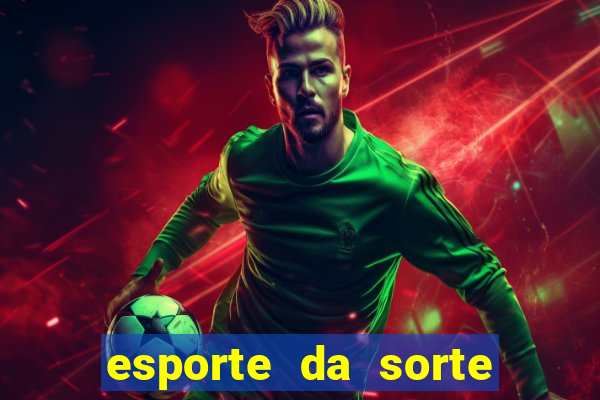 esporte da sorte casino online