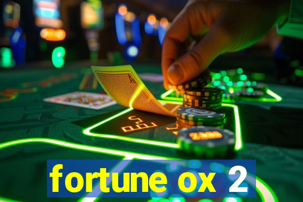 fortune ox 2