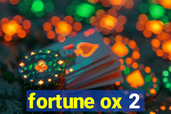 fortune ox 2