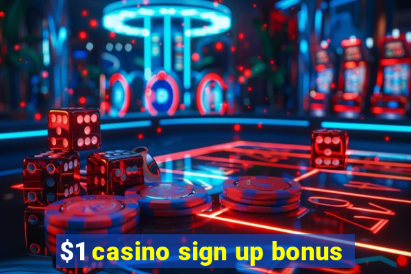 $1 casino sign up bonus