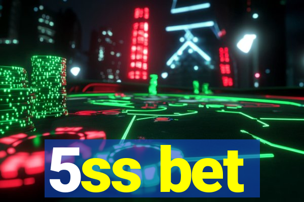 5ss bet