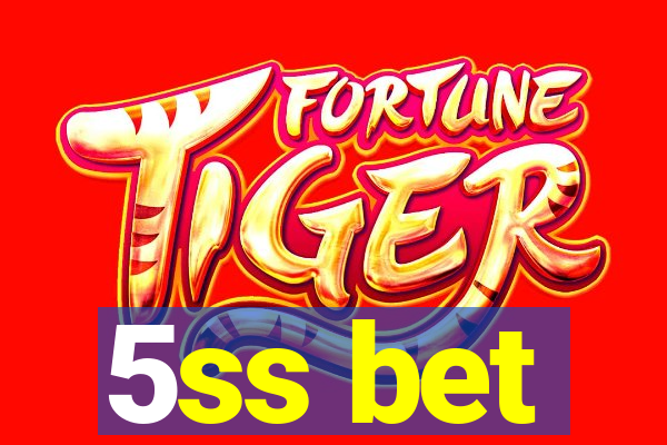 5ss bet